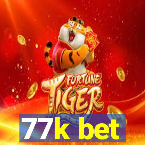 77k bet